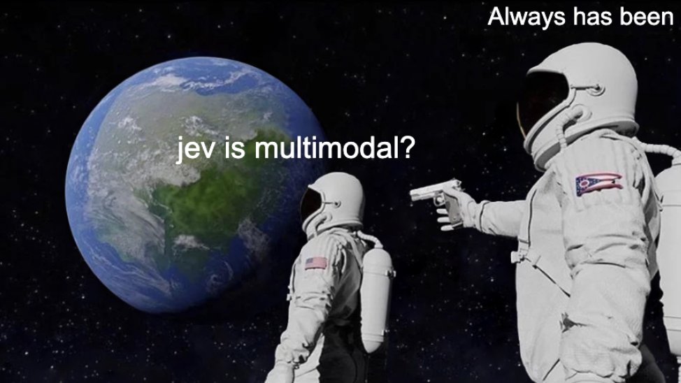 官方推文配图："jev is multimodal?" / "Always has been"